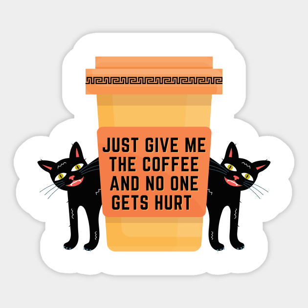 Just Give Me The Coffee And No One Gets Hurt Sticker by Quadrupel art